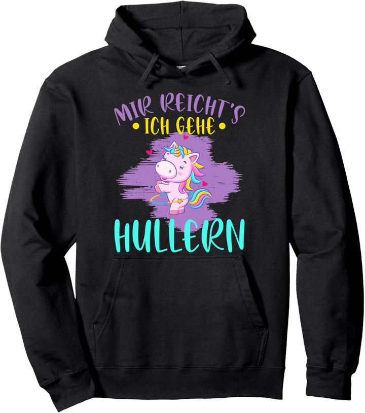 Hula Hoop Einhorn Sport Hoopings Mir reichts ich geh Hullern Pullover Hoodie