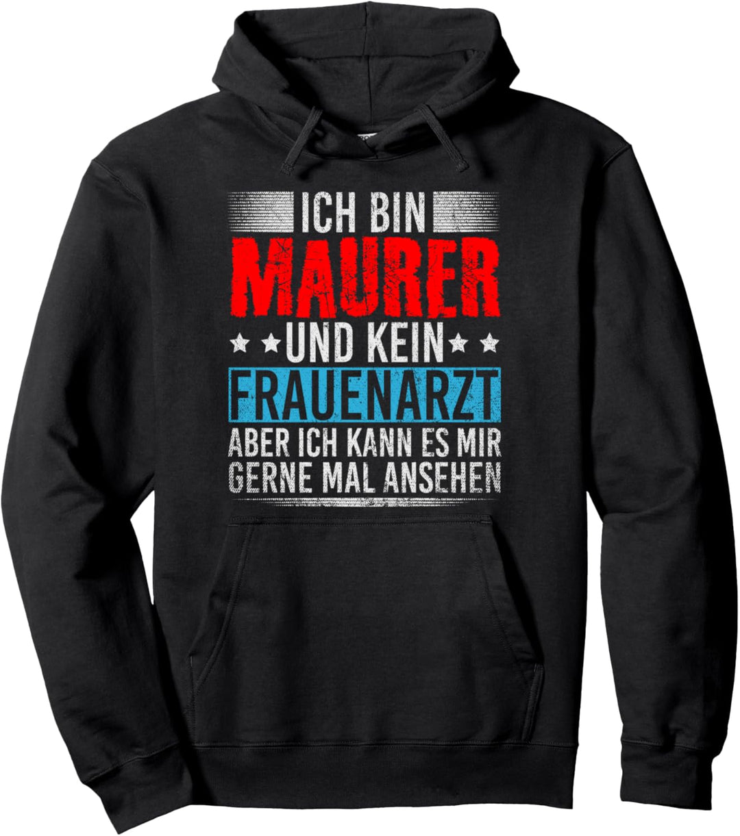 Ich Bin Maurer Und Kein Frauenarzt - Handwerker Maurer Pullover Hoodie