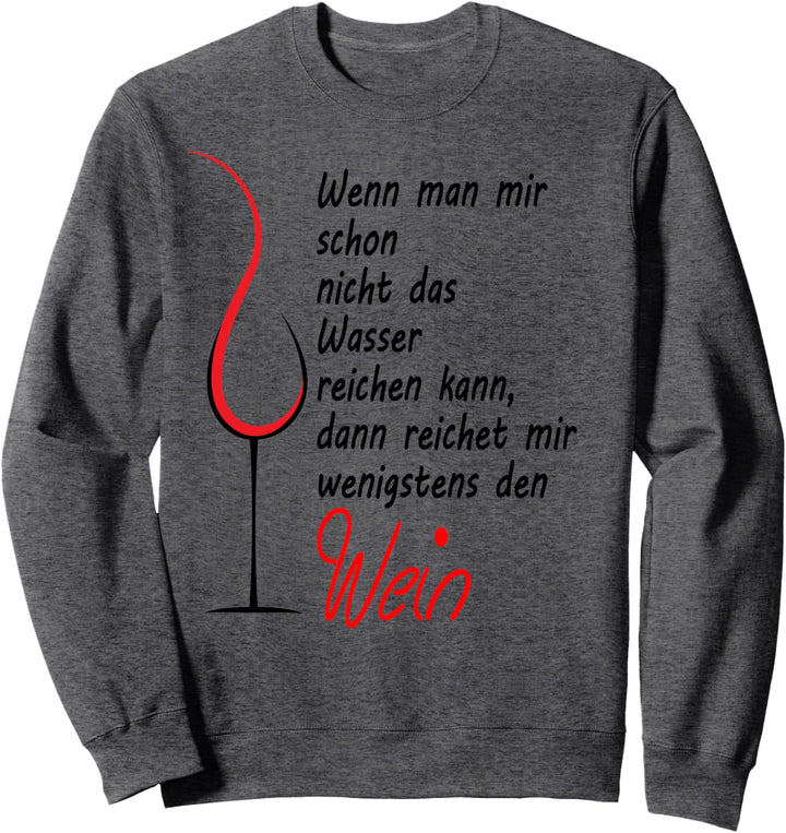 Reichet mir den Wein, Geschenkset Weinschorle Weingläser Sweatshirt