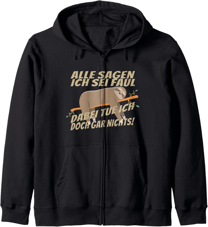 Alle sagen ich sei faul, dabei tue ich doch gar nichts! Kapuzenjacke