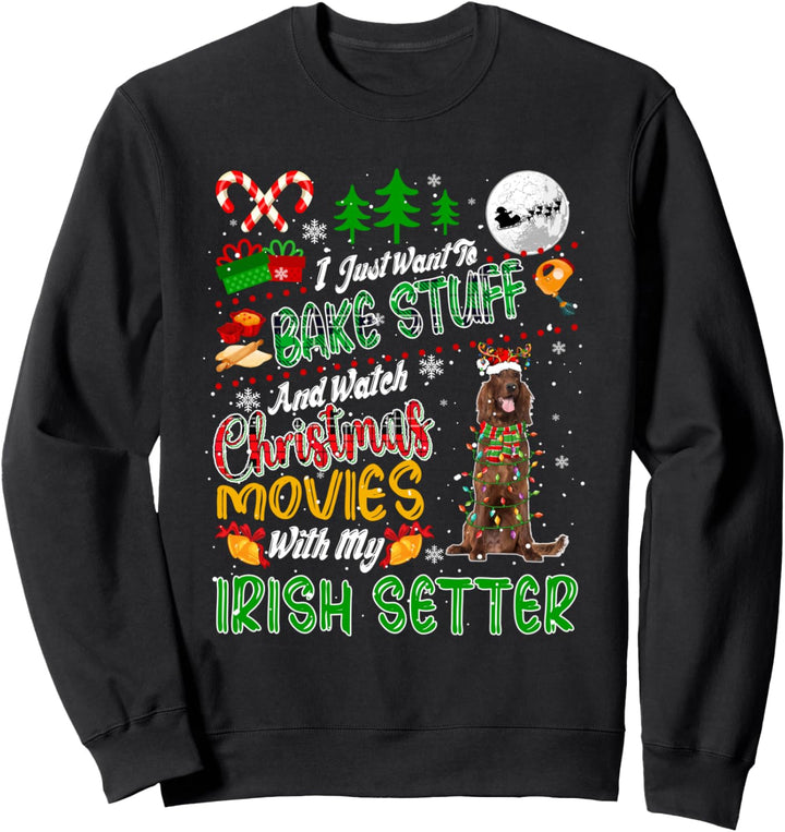 Bake Stuff And Watch Xmas Movies With Irish Setter Santa Sweatshirt