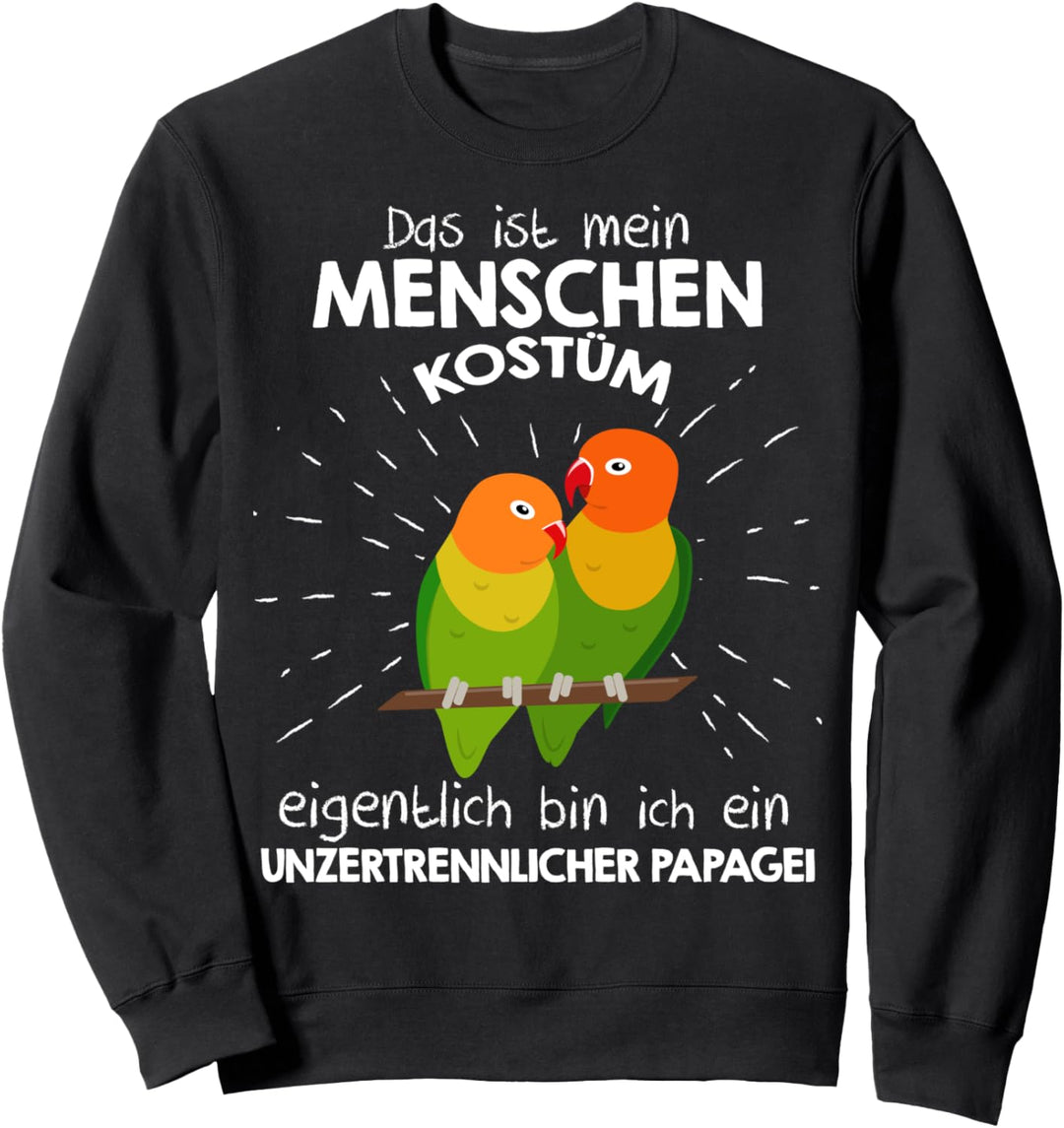 Mein Menschen Kostüm Bin ich ein Unzertrennlicher Papagei Sweatshirt