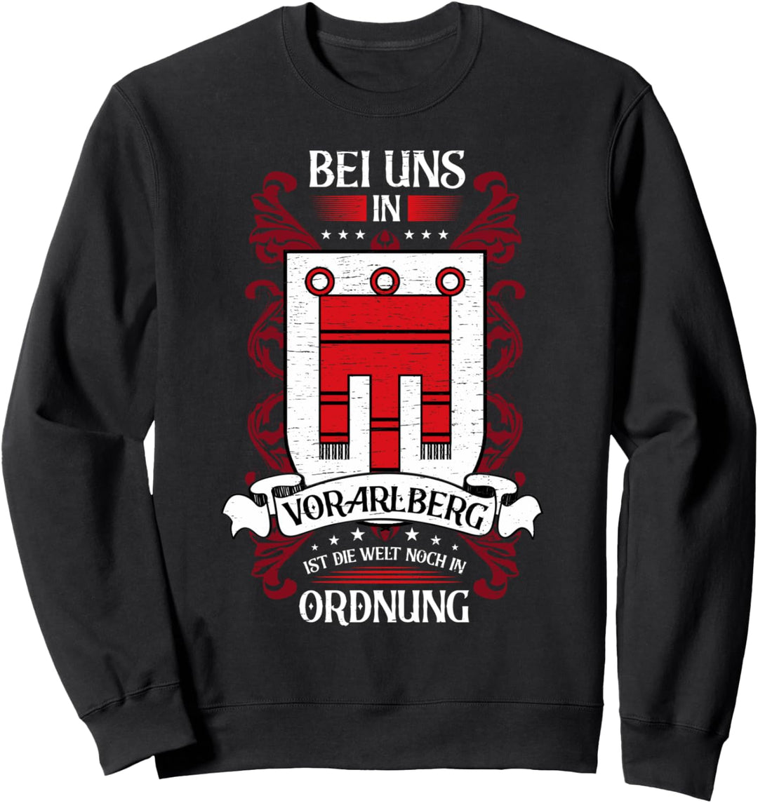 Bei Uns In Vorarlberg Ist Die Welt Noch In Ordnung Sweatshirt