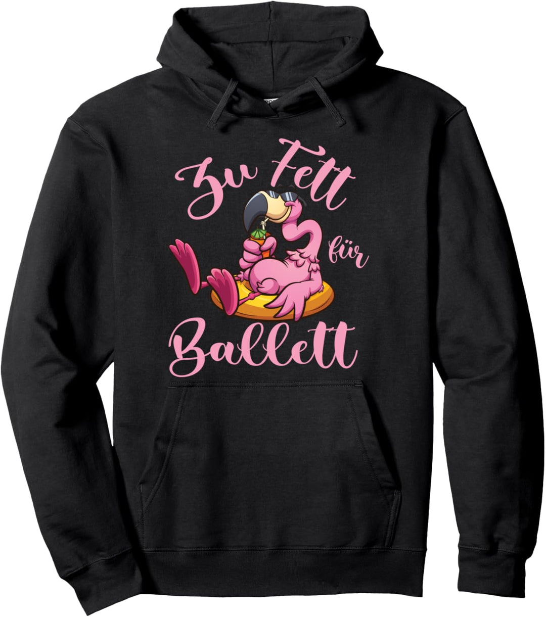 Zu Fett fürs Ballett Lustiges Flamingo Pullover Hoodie