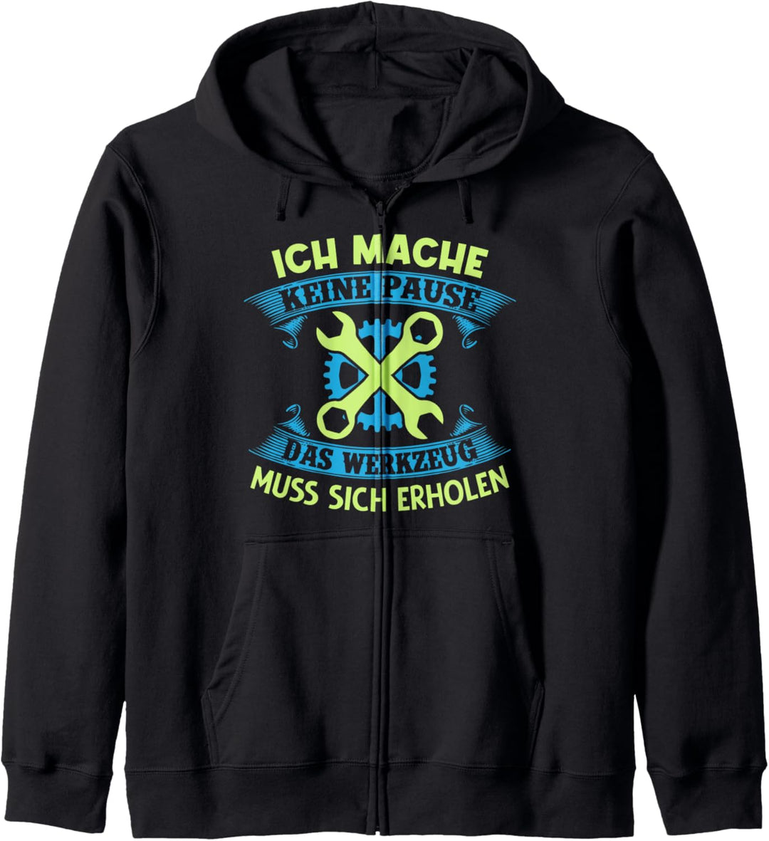 Ich mache keine Pause, das Werkzeug muss Sich erholen Kapuzenjacke