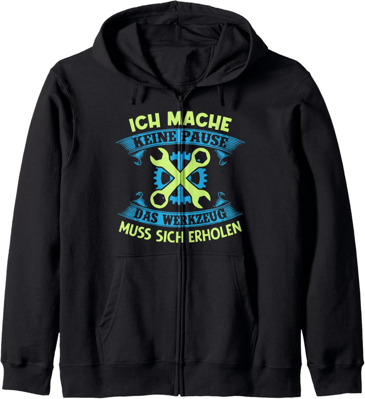 Ich mache keine Pause, das Werkzeug muss Sich erholen Kapuzenjacke