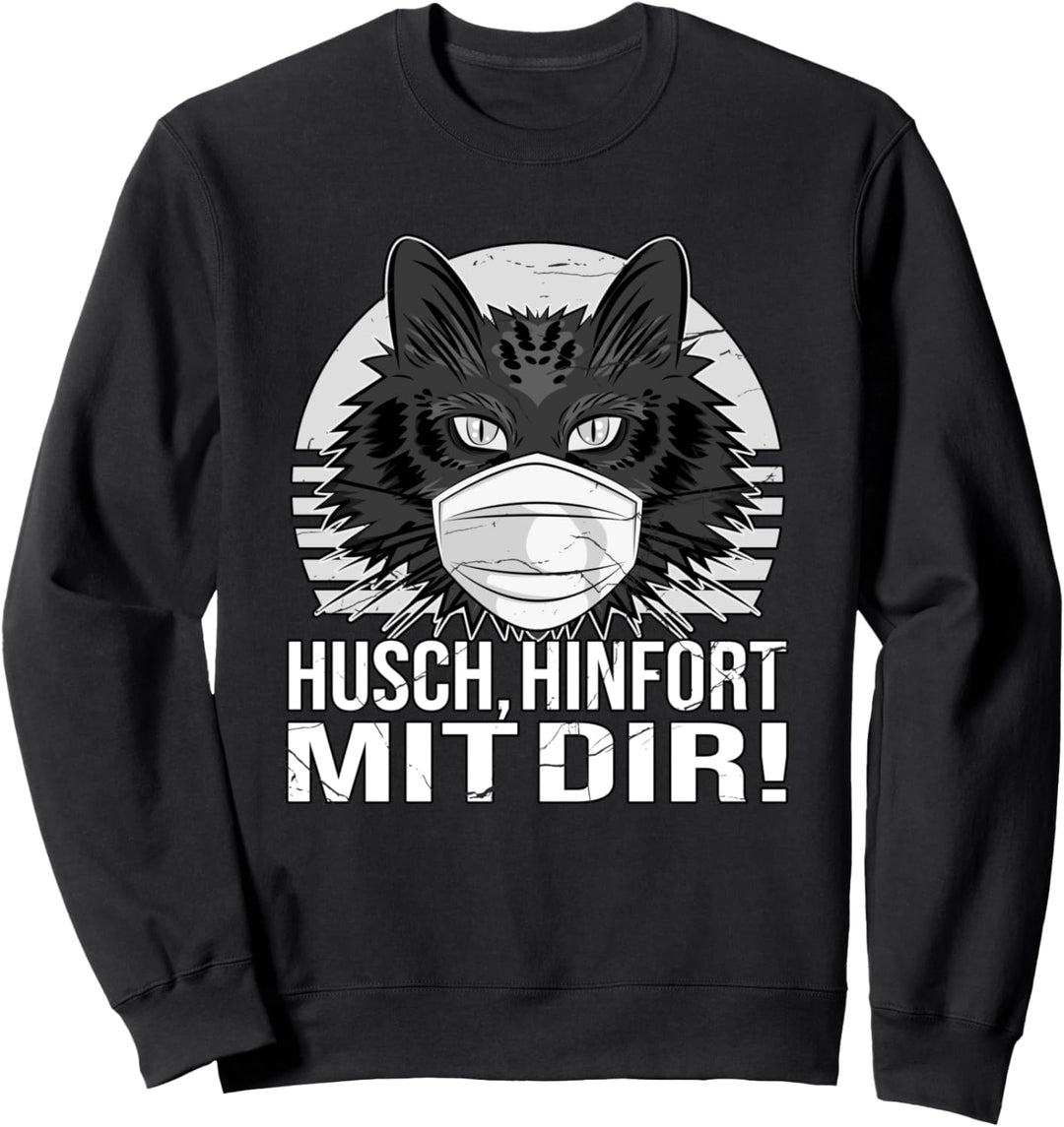 Husch Hinfort Mit Dir Du Unnötiger Sozialkontakt Kater Katze Sweatshirt