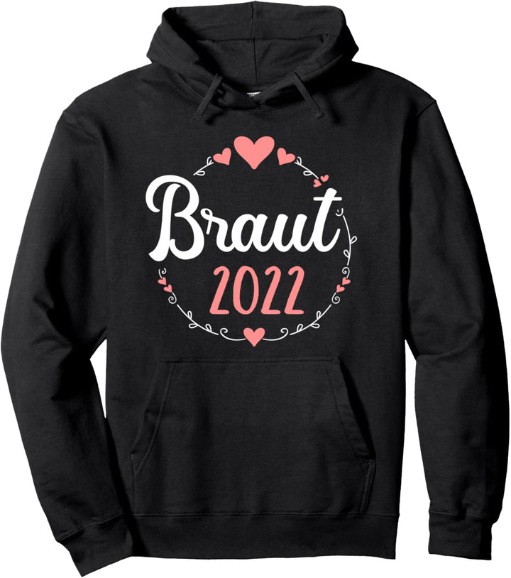 Braut 2022 für Hochzeit und JGA Pullover Hoodie