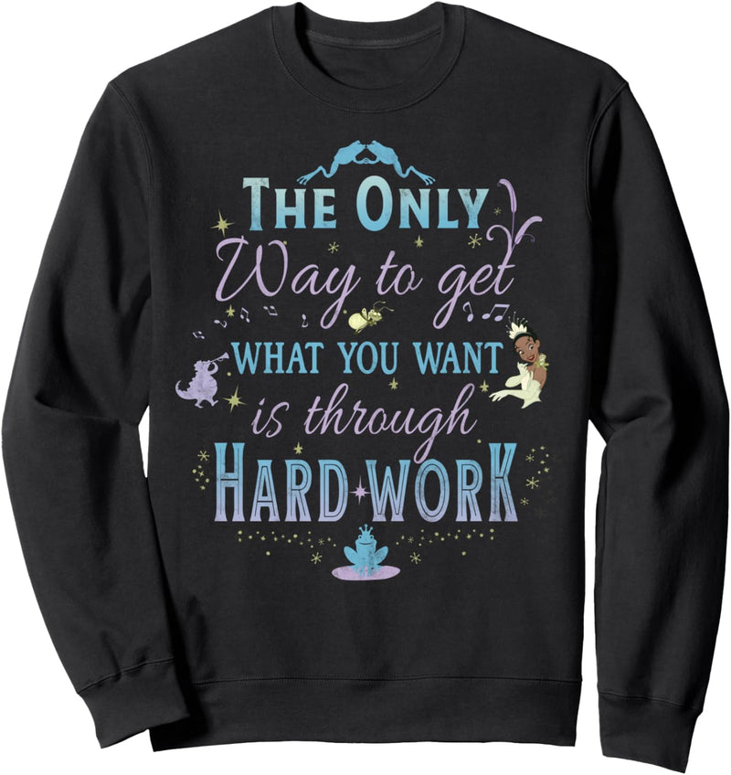 Disney The Princess And The Frog Tiana Hard Work Quote Sweatshirt