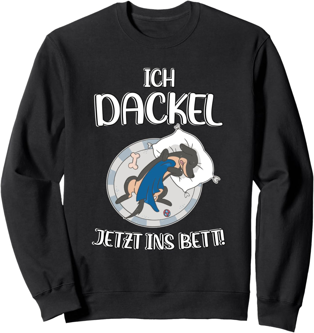 Dackel Offizielles Schlafshirt Ich Dackel Jetzt Ins Bett Sweatshirt