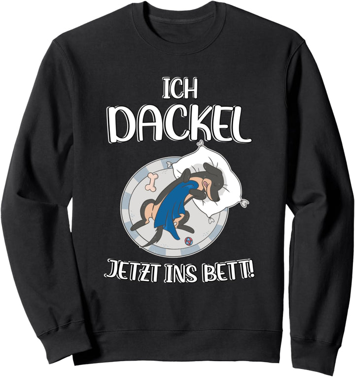 Dackel Offizielles Schlafshirt Ich Dackel Jetzt Ins Bett Sweatshirt