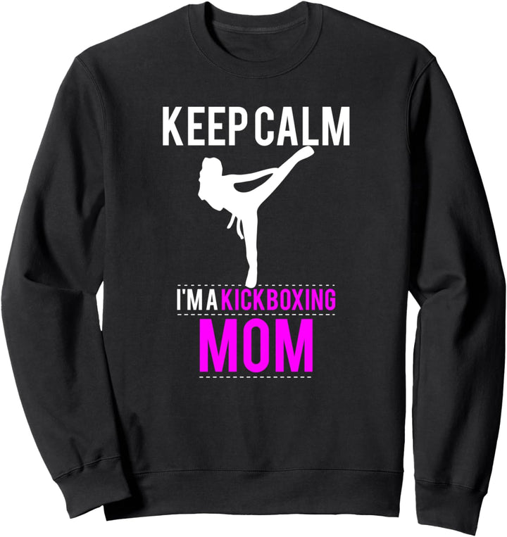 Bleib ruhig, ich bin eine Kickbox-Mutter - lustig Sweatshirt