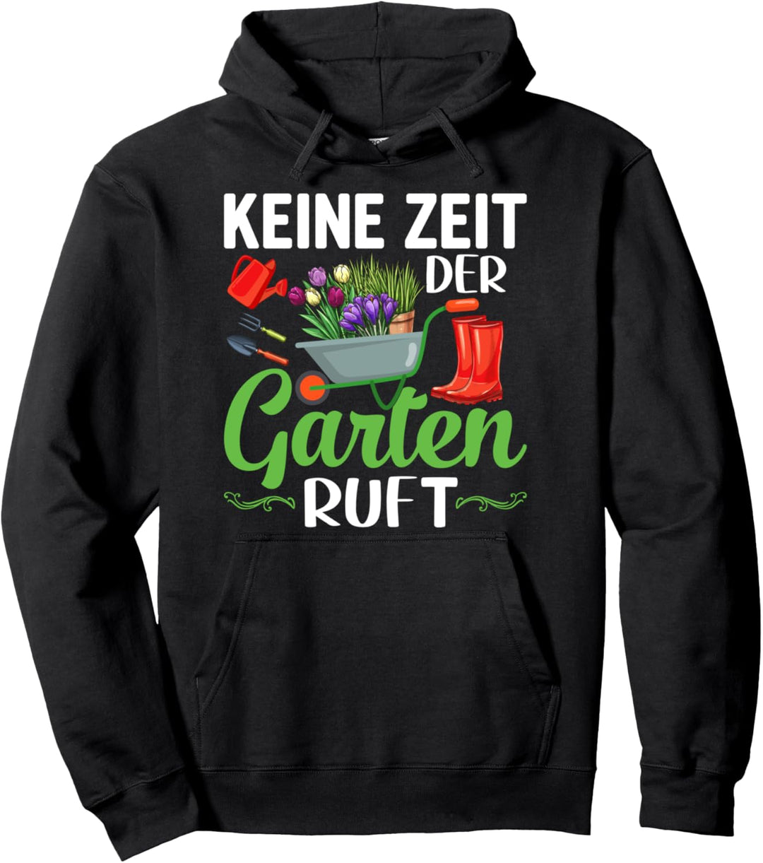 Keine Zeit der Garten ruft Gärtnerin Garten Spruch Pullover Hoodie