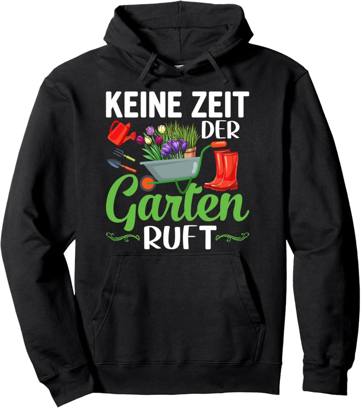Keine Zeit der Garten ruft Gärtnerin Garten Spruch Pullover Hoodie