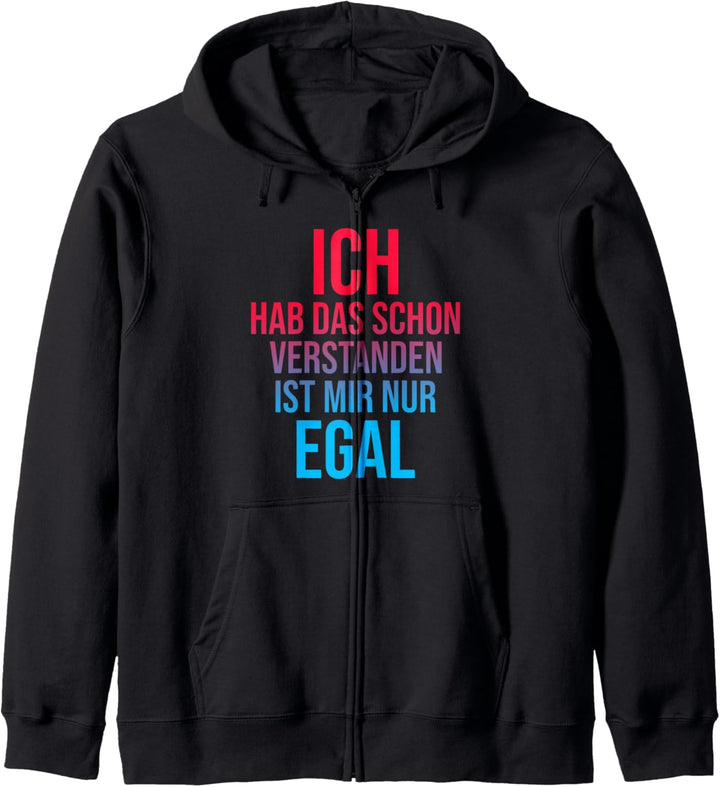 Ich Hab Das Schon Verstanden ist Mir Nur Egal Spruch Lustig Kapuzenjacke