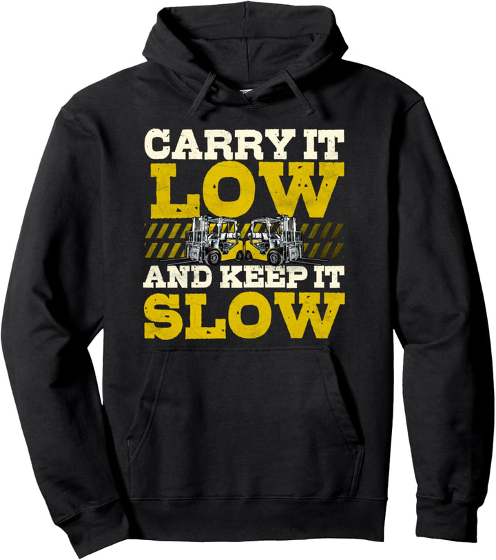 Gabelstaplerfahrer Lustig Trage es niedrig Halte es langsam Pullover Hoodie
