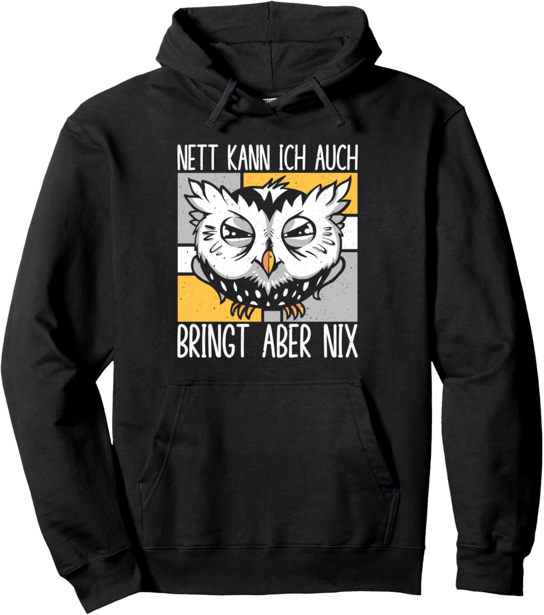 Lustige Eule - Nett Kann Ich Auch Bringt Aber Nix - Vintage Pullover Hoodie