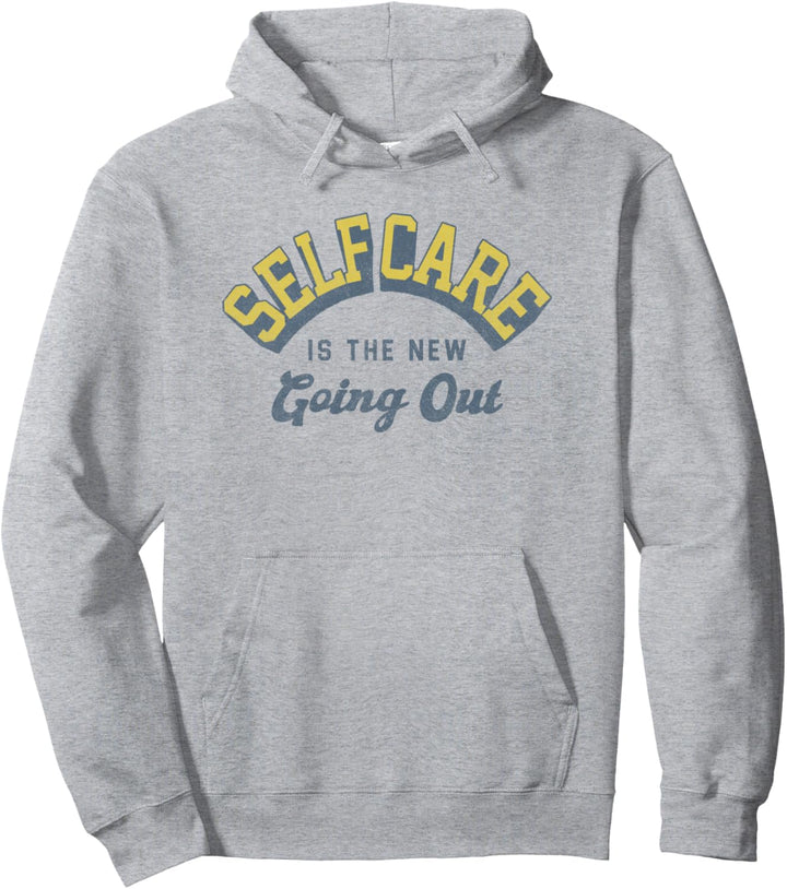 Self Care Is The New Going Out Collegiate Text Pullover Hoodie