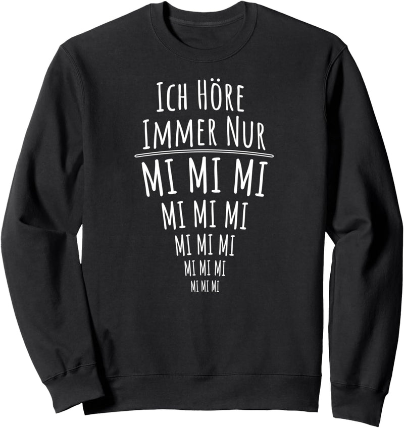 Ich Höre Immer Nur MiMiMi Shirt, Funshirt Statement T-Shirt Sweatshirt