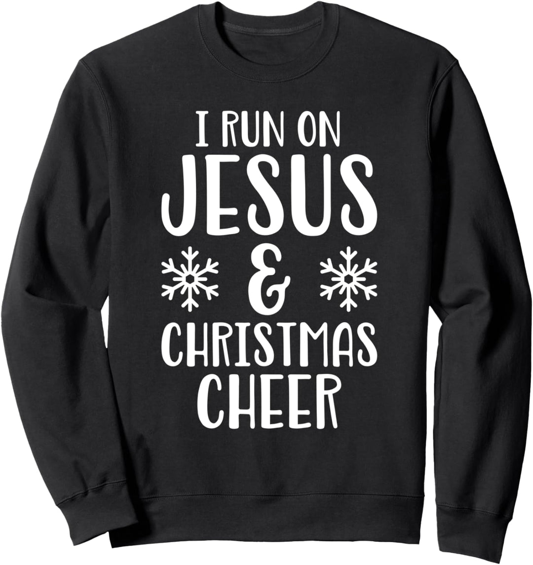 I Run On Jesus and Christmas Cheer Christian Gift Sweatshirt