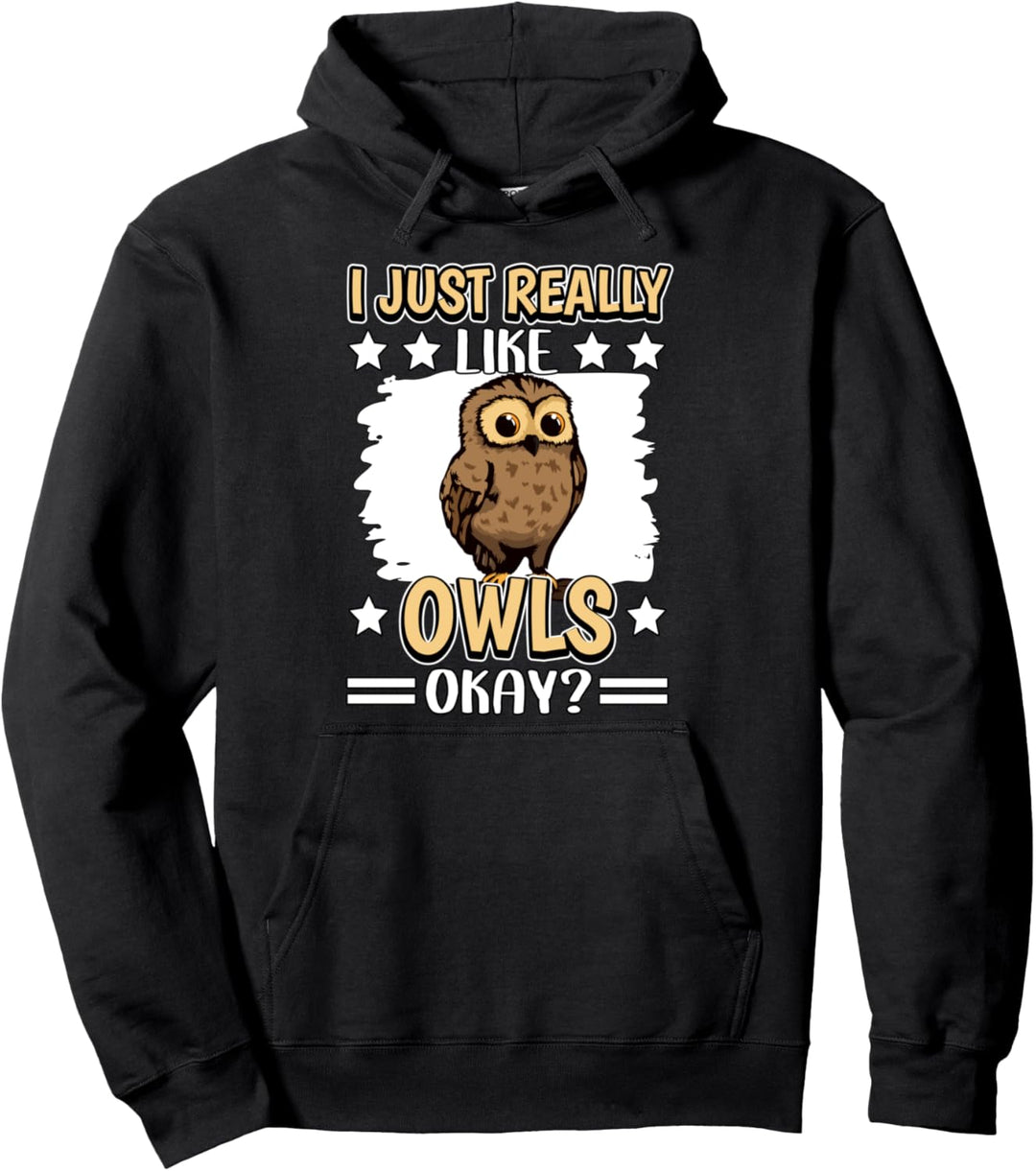 I Just Really Like Owls Eule Pullover Hoodie
