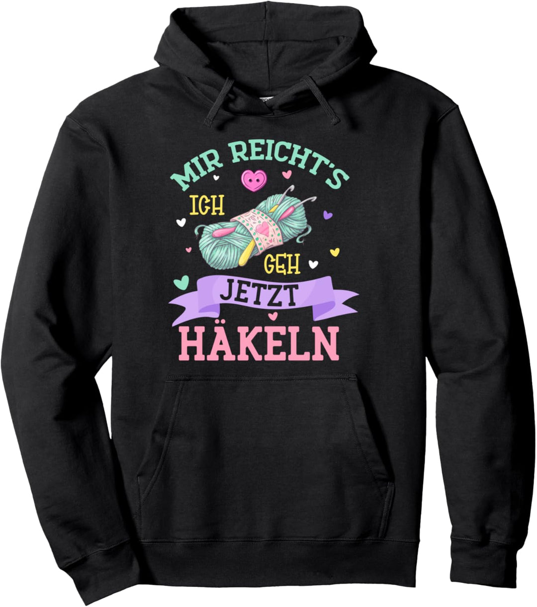 Mir Reichts Ich Geh Häkeln - Häkeln Spruch Pullover Hoodie