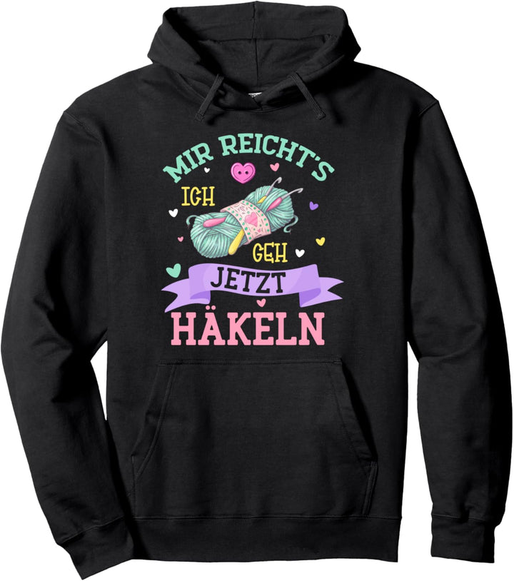 Mir Reichts Ich Geh Häkeln - Häkeln Spruch Pullover Hoodie