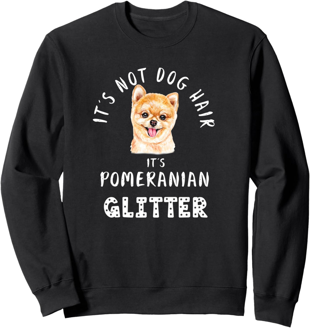 It's Not Dog Hair It's POMERANIAN Glitter Hunde Spruch Sweatshirt