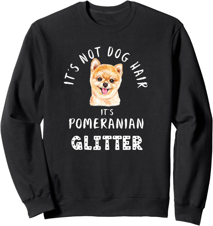 It's Not Dog Hair It's POMERANIAN Glitter Hunde Spruch Sweatshirt