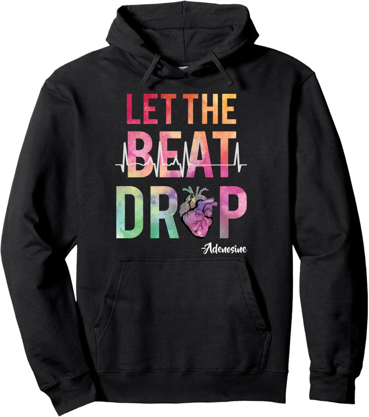 Best Nurse Saying Let The Beat Drop Adenosine Heart Nurse Pullover Hoodie