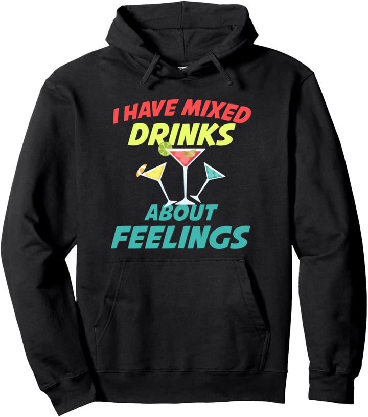 Ich habe gemischte Getränke über Gefühle sarkastisch lustige Pullover Hoodie