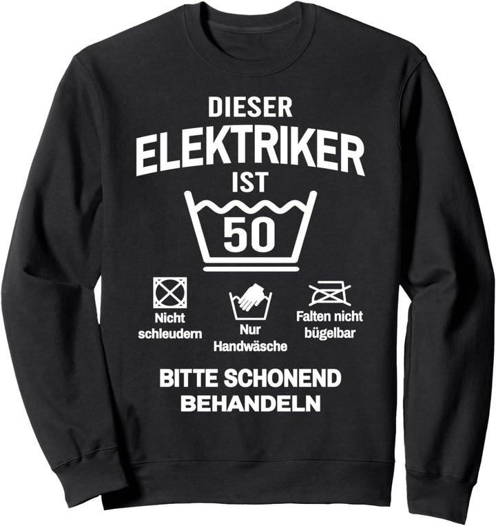 50. Geburtstag Elektriker Lustig 50 Jahre Sweatshirt