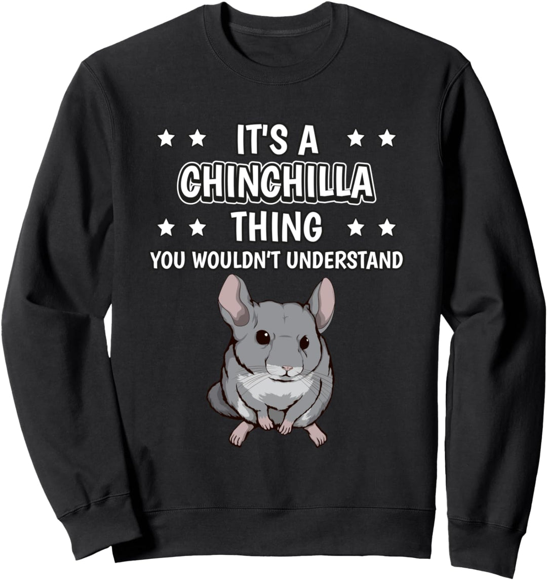 Ist so ein Chinchilla Ding Lustiger Spruch Chinchillas Sweatshirt