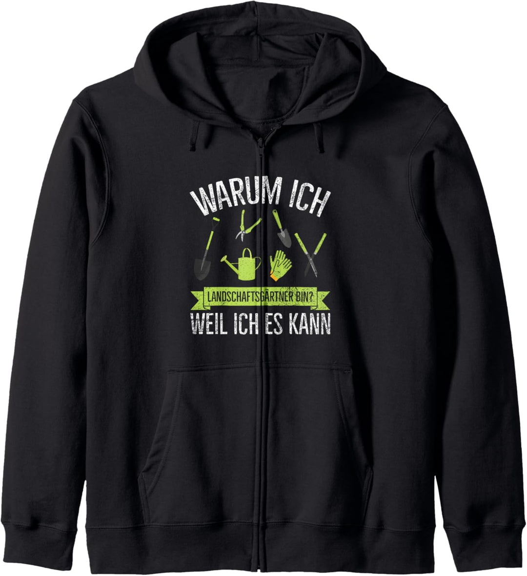 Warum Ich Landschaftsgärtner Bin? Weil Ich Es Kann Garten Kapuzenjacke