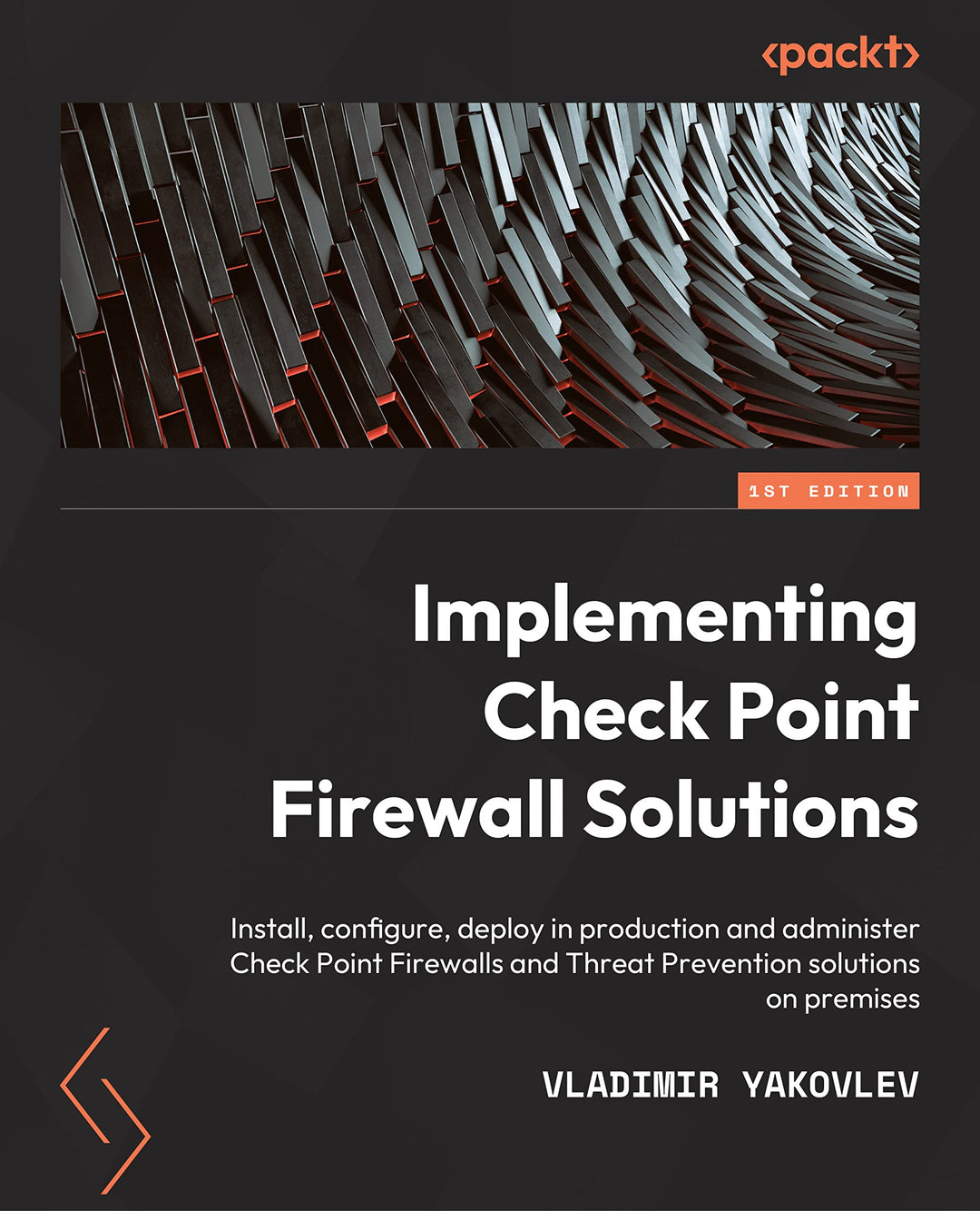 Check Point Firewall Administration R81.10+: A practical guide to Check Point firewall deployment an