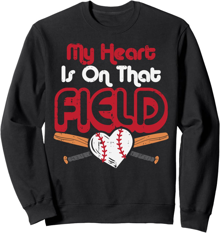 My Heart On That Field Baseball Girlfriend Mom Dad Men Women Sweatshirt