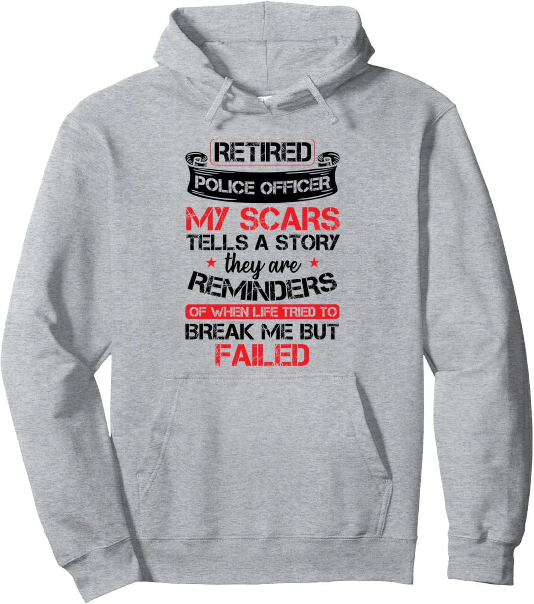 Polizist im Ruhestand Meine Narben erzählen eine Geschichte Cop Police Pullover Hoodie
