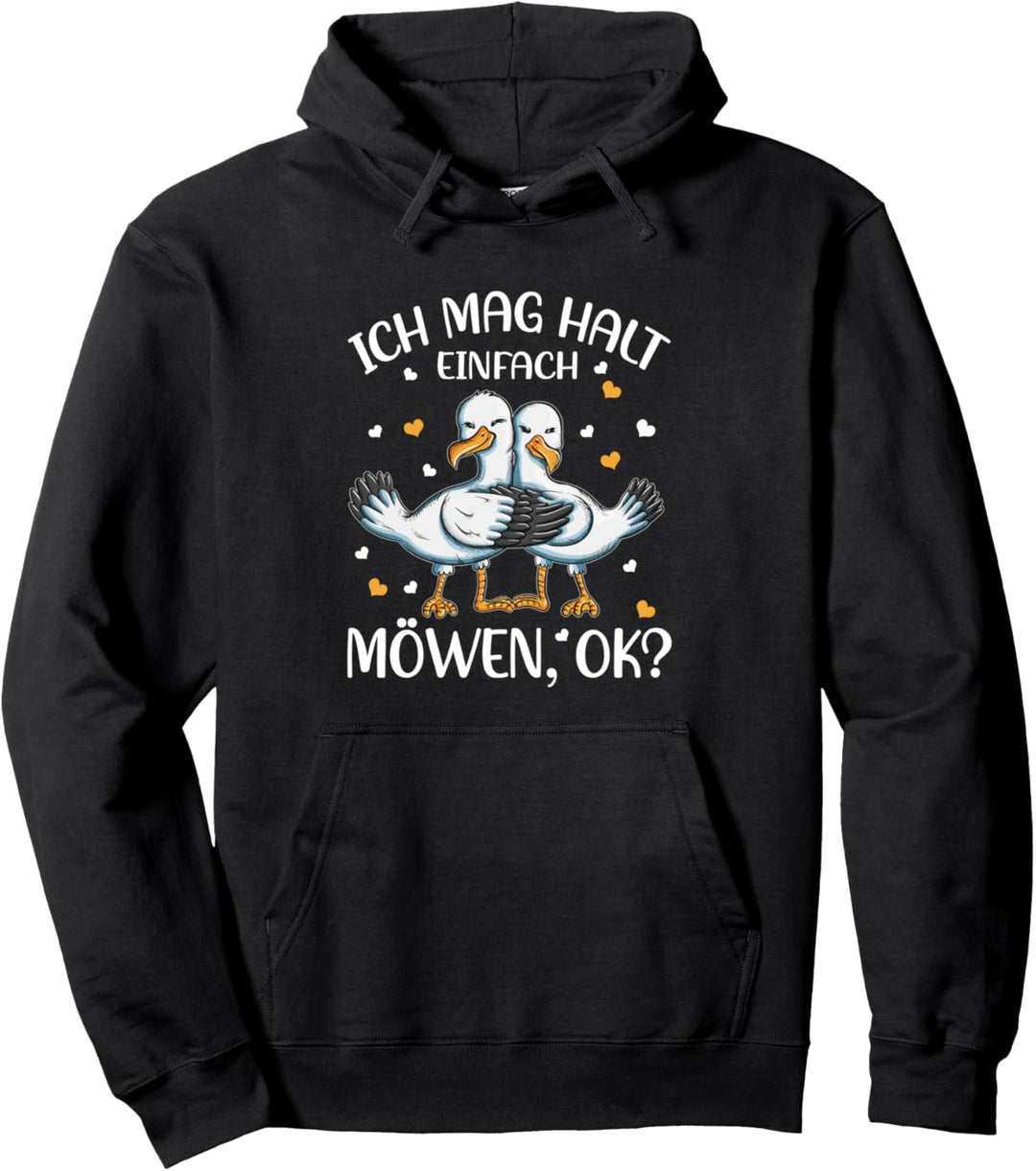 Möwenoutfit Ostsee Norddeutsch Ich mag halt einfach Möwen OK Pullover Hoodie