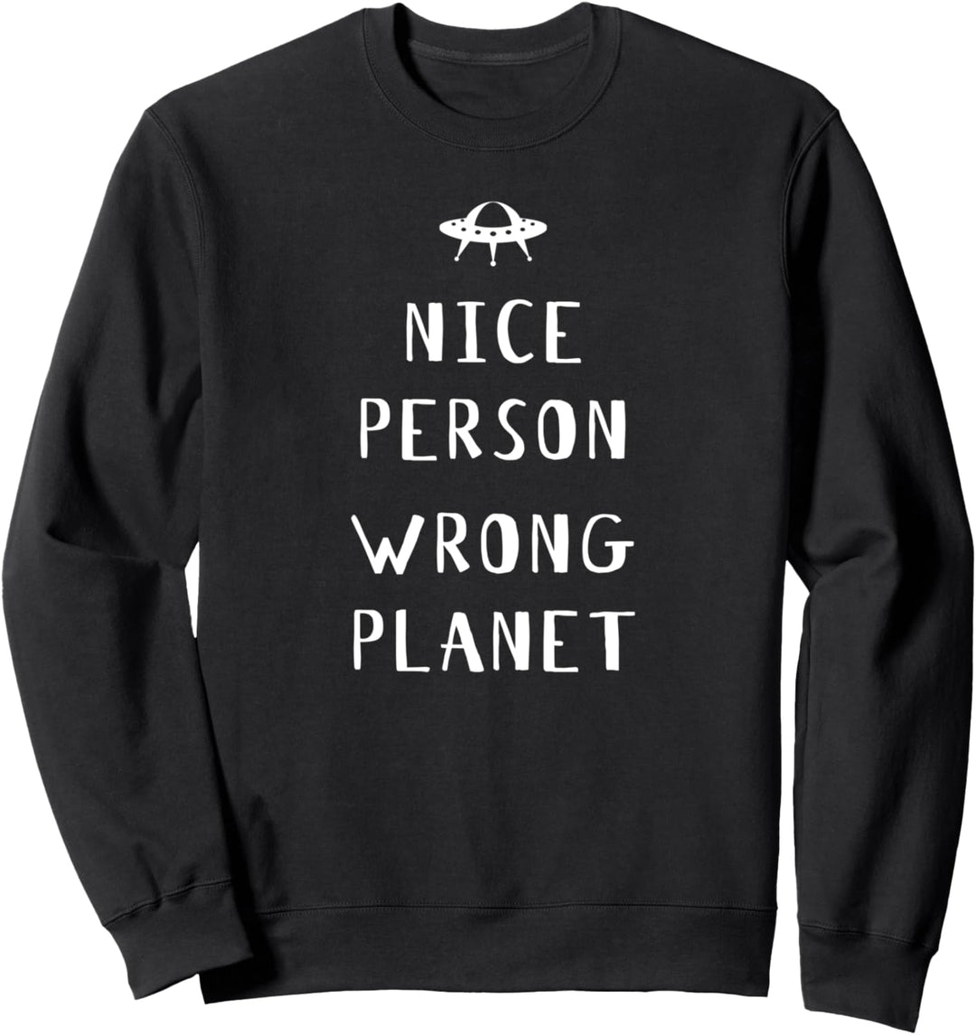 Nette Person Falscher Planet - Lustiger sarkastischer Alien Sweatshirt