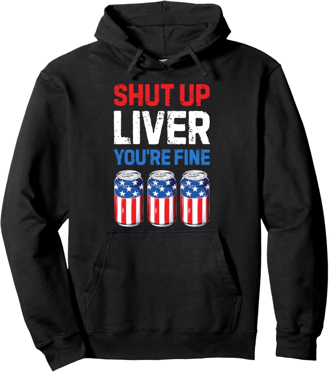 Beer 4th Of July Shut Up Liver You're Fine Men Women Vintage Pullover Hoodie