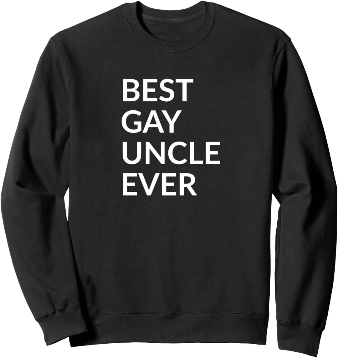 Best gay uncle ever Sweatshirt