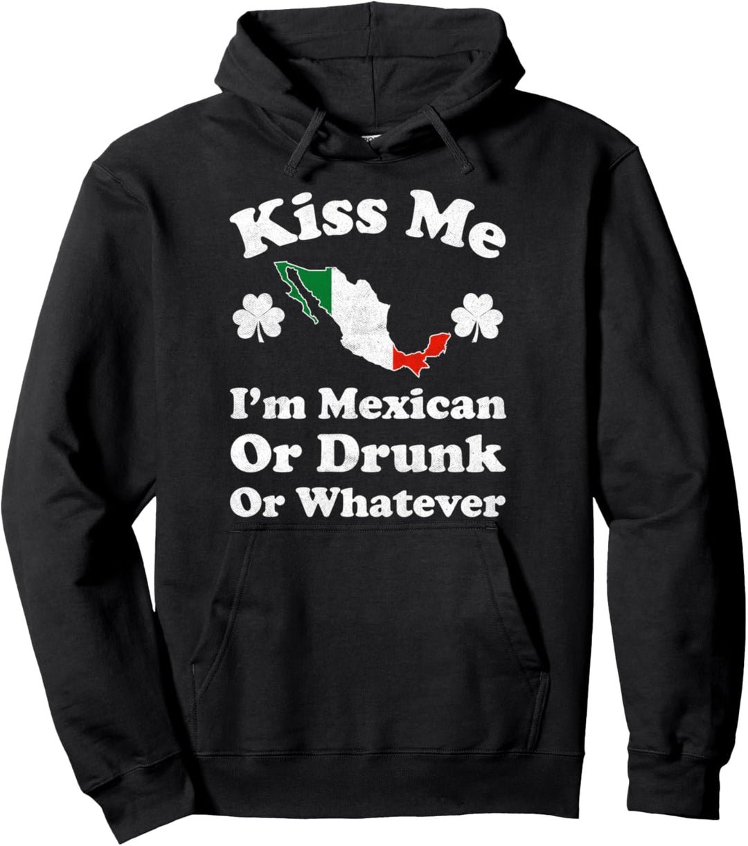 Kiss Me I'm Mexican Funny St Patrick's Day Funny Pullover Hoodie