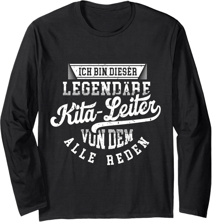 Kita-Leiter Legende Witziger Vintage Spruch Kindergarten Langarmshirt
