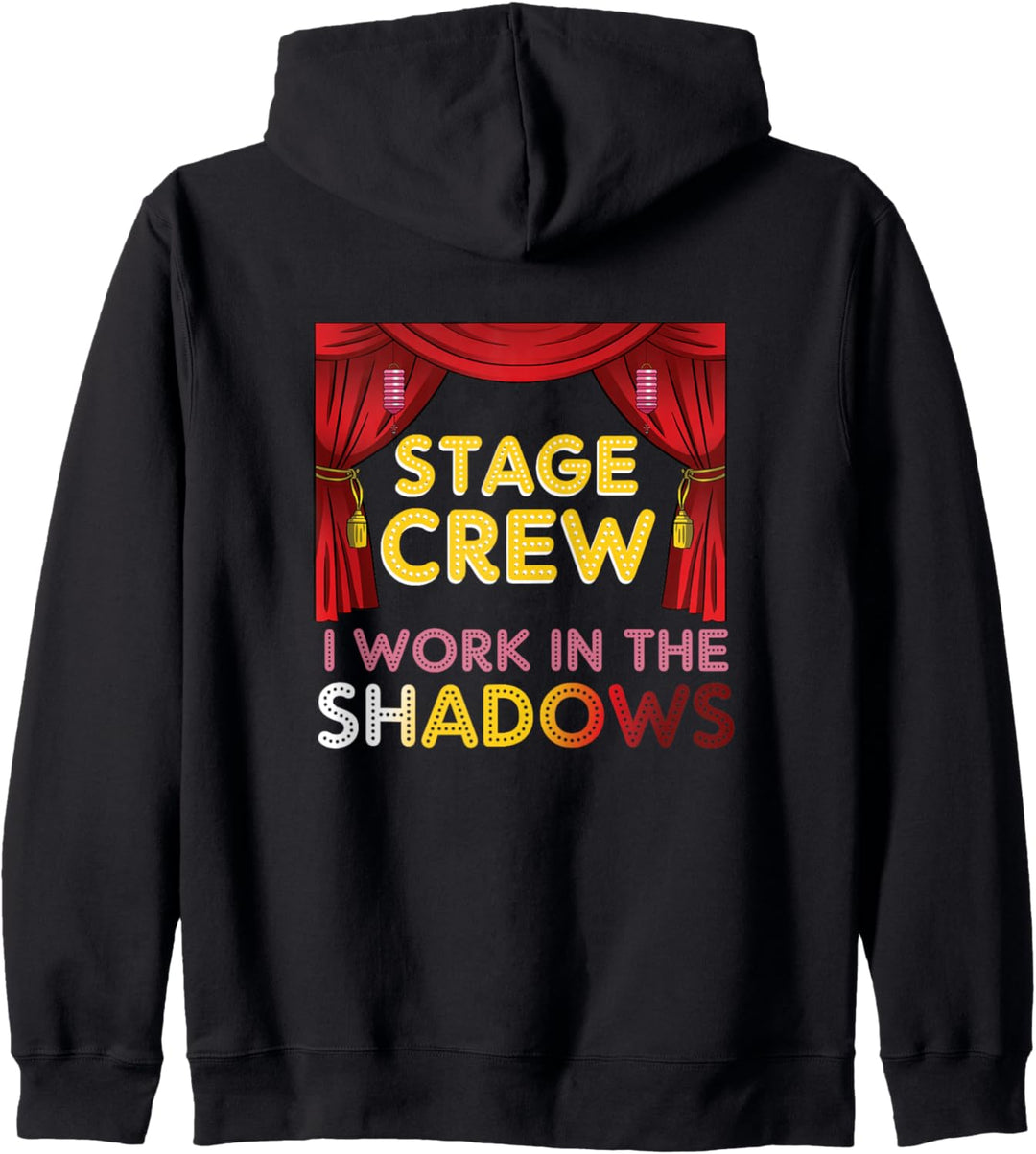 Stage Crew I Work In The Shadows Theater Kapuzenjacke