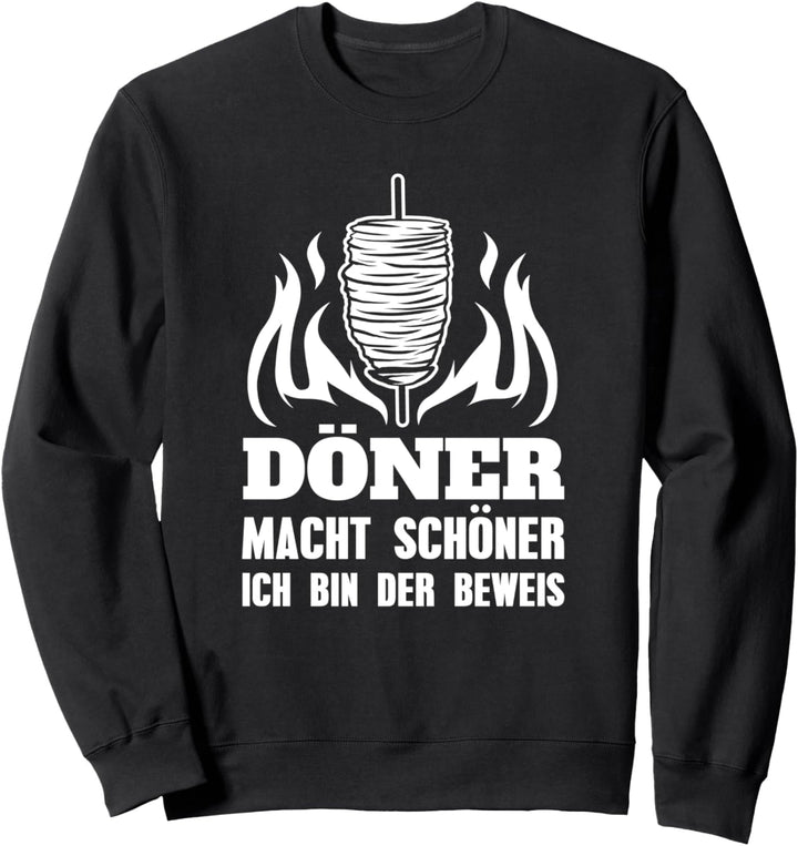 Döner Macht Schöner Ich bin Der Beweis Kebab Imbiss Geschenk Sweatshirt