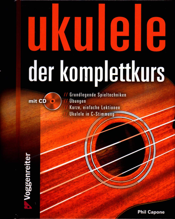 Ukulele - Der Komplettkurs - arrangiert für Ukulele - mit CD [Noten/Sheetmusic] Komponist : CAPONE P