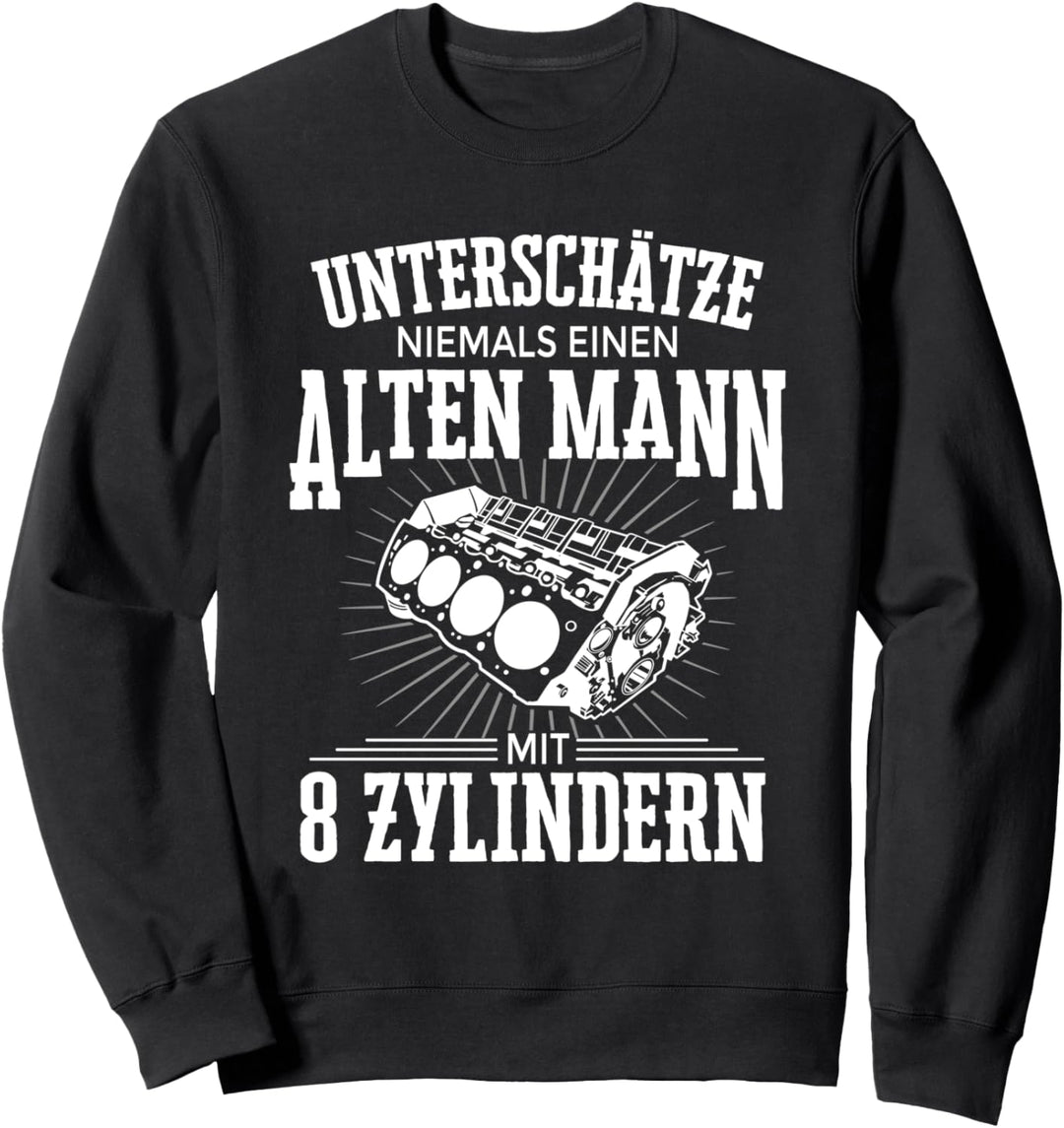 Unterschätze Nie Alten Mann 8 Zylinder Tuning V8 Motor Sweatshirt