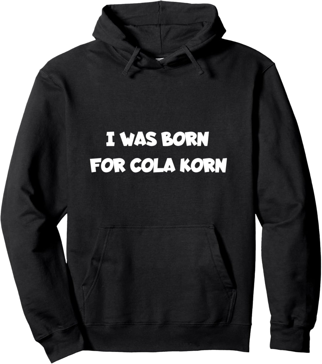 I was born for Cola Korn Gin Lustig Saufen Spruch Mallorca Pullover Hoodie