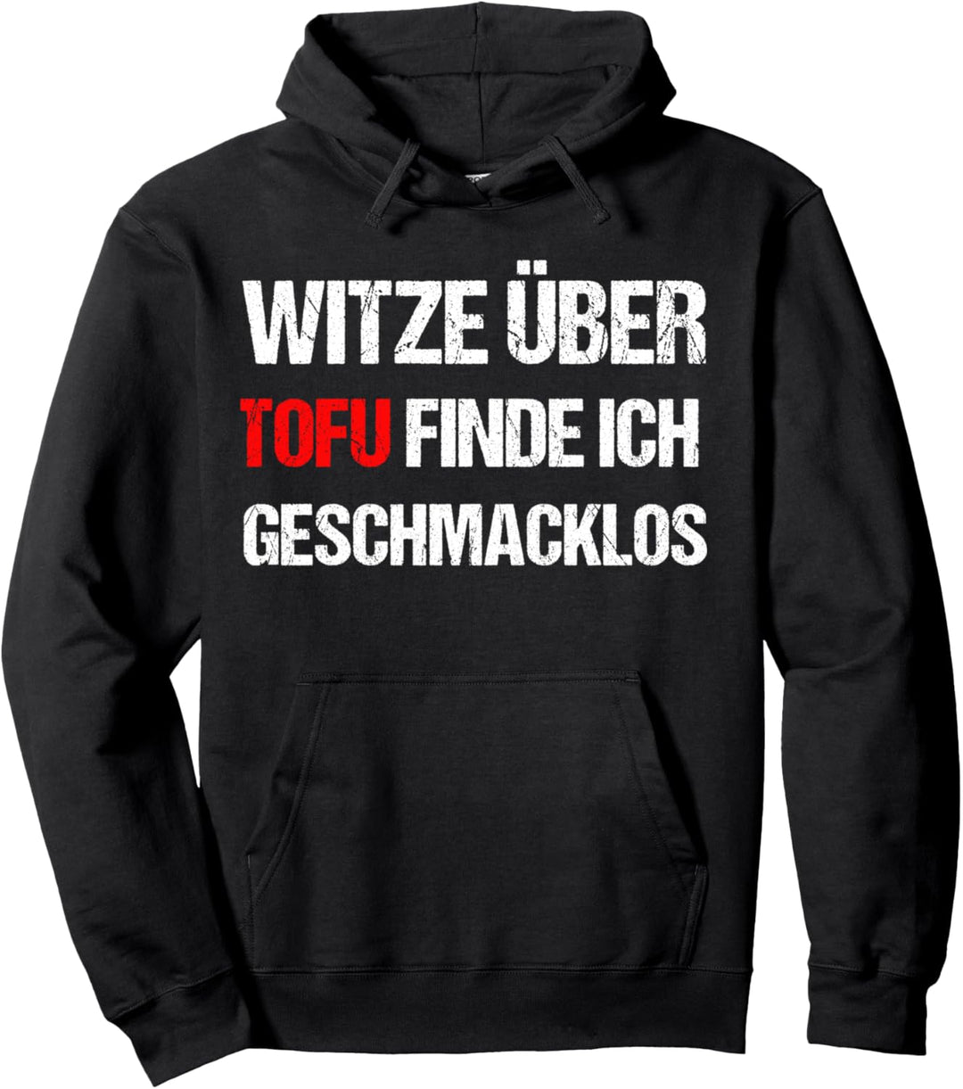 Witze Über Tofu Finde Ich Geschmacklos Anti Vegan BBQ Spruch Pullover Hoodie