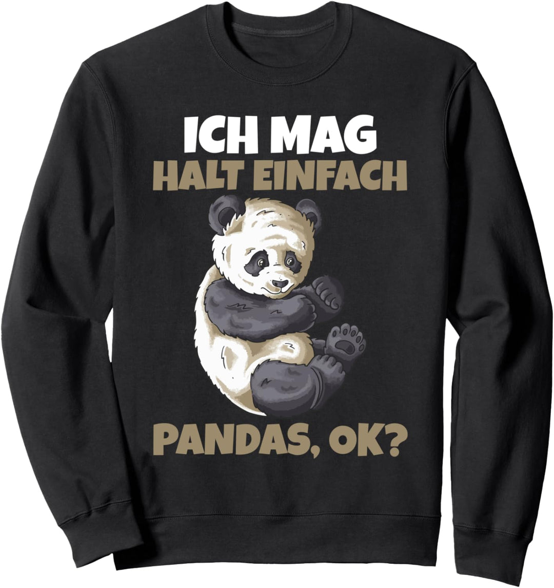 Ich mag halt einfach Pandas ok? Sweatshirt